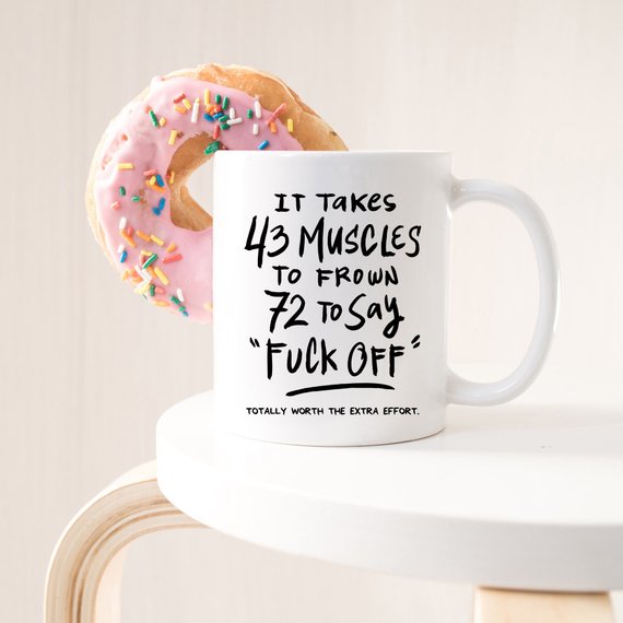 43 Muscles Mug, Funny Gift, Funny Mugs, Coffee